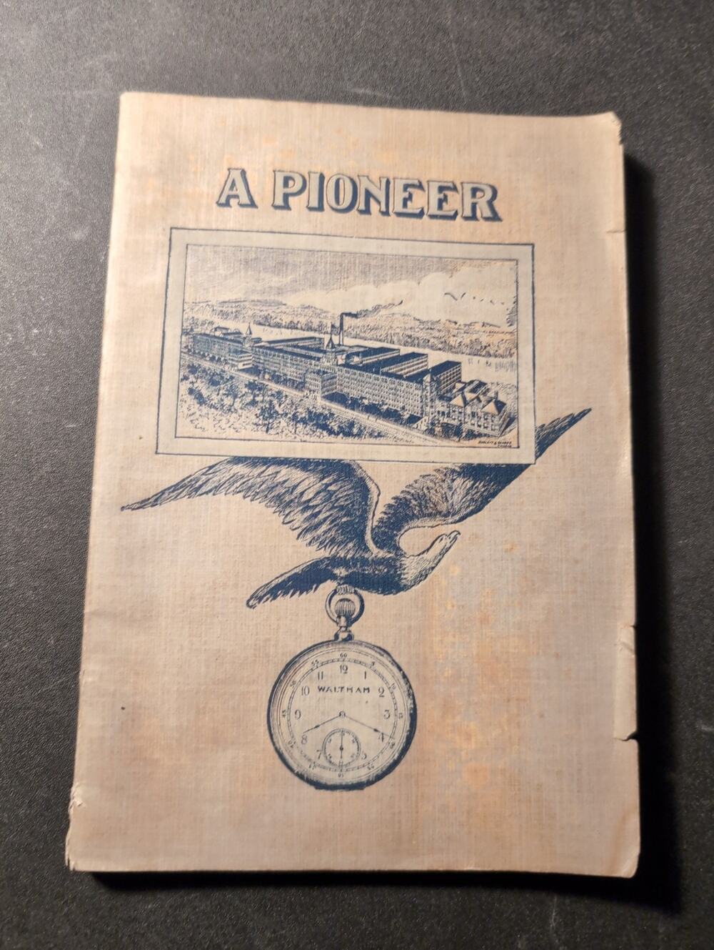 A Pioneer - American Waltham Watch Company 1904 Antique 1st Edition Book